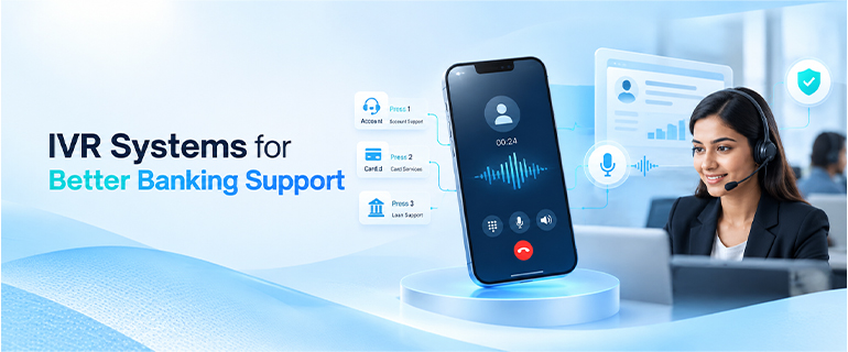 IVR Systems That Improve Banking Customer Support