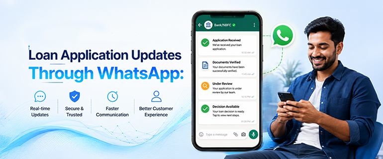 Loan Application Updates Through WhatsApp: A Better Customer Experience