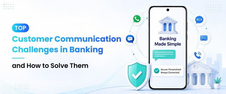 Top Customer Communication Challenges in Banking and How to Solve Them