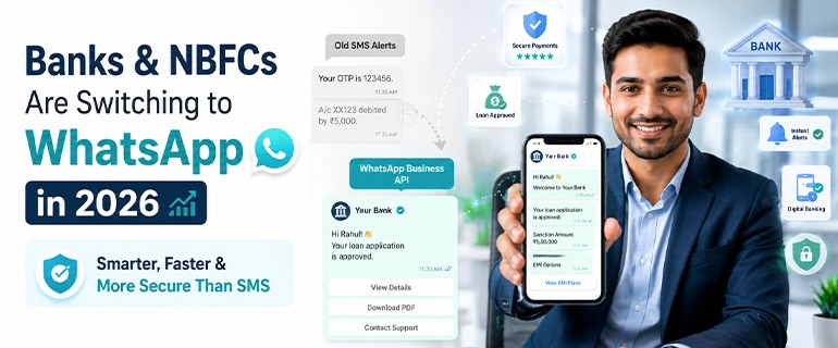 Why Leading Banks & NBFCs Are Switching from SMS to WhatsApp Business API in 2026